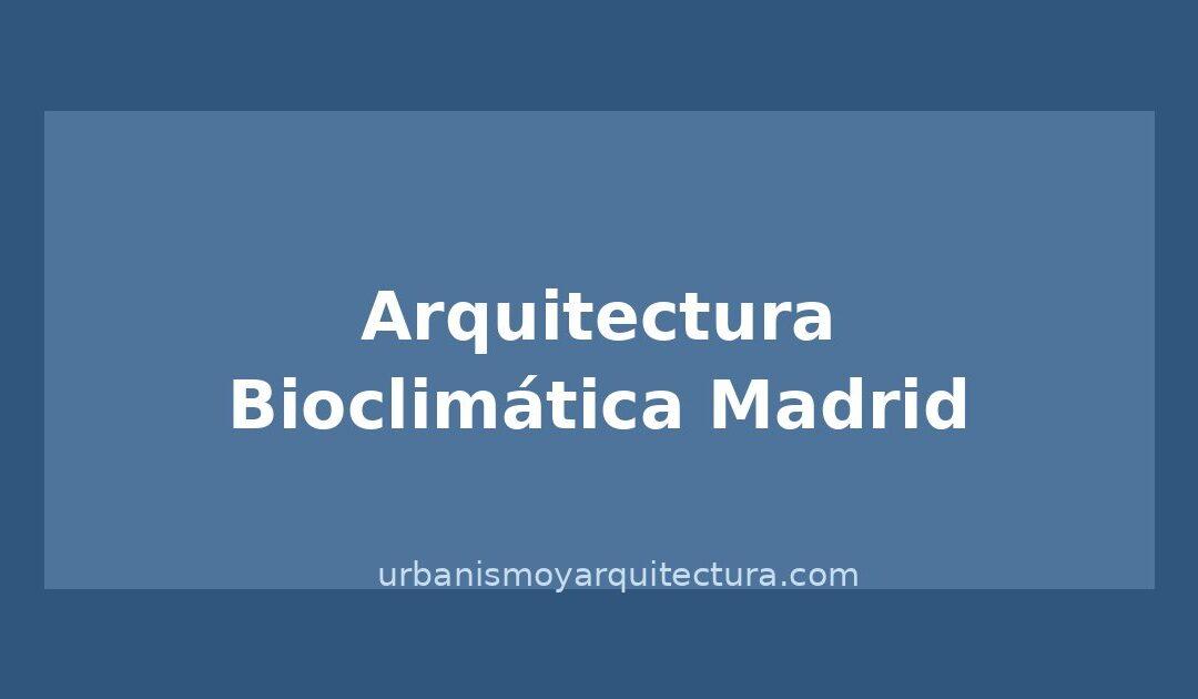 Arquitectura bioclimática en Madrid: principios básicos para propietarios