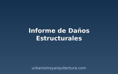 Informe de daños estructurales: cuándo pedirlo y qué contiene
