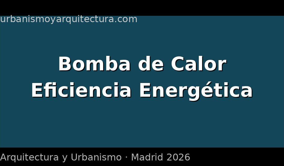 Instalación de bomba de calor en piso: trámites y comunidad de propietarios en Madrid 2026