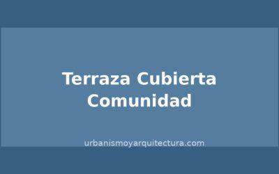 Terraza cubierta en comunidad de propietarios: ¿se puede hacer?